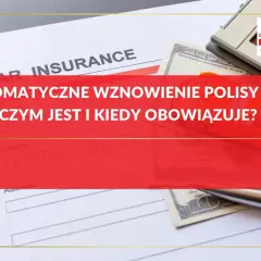 Dowiedz się, czy polisa OC przedłuża się automatycznie. Na zdjęciu dokument ubezpieczeniowy, pieniądze i kalkulator.
