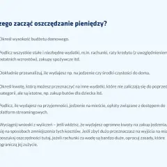 Lista kroków do rozpoczęcia oszczędzania pieniędzy: określ budżet, policz wydatki stałe, przeanalizuj bieżące koszty, wyznacz kwoty na inne potrzeby, podlicz przyjemności i wyciągnij wnioski.