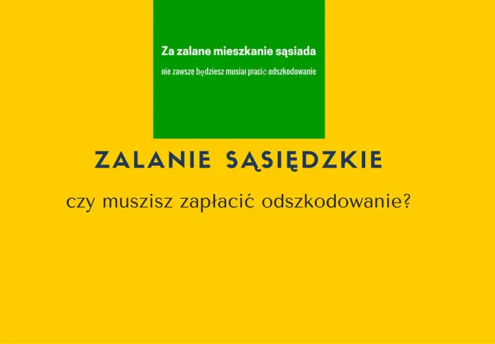 Zalane mieszkanie sąsiada? Nie zawsze musisz płacić odszkodowanie. Dowiedz się, czy zalanie sąsiedzkie oznacza dla Ciebie obowiązek zapłaty.