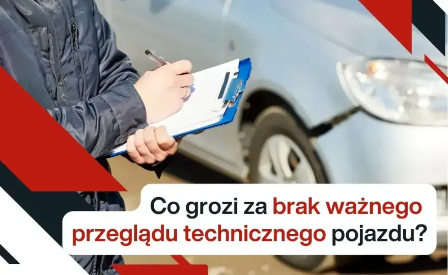 Brak badania technicznego - mandat, holowanie i co dalej?