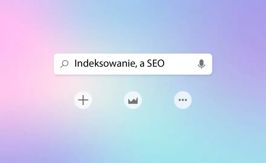 Indeksacja strony - Czy Twoja witryna jest widoczna w Google?